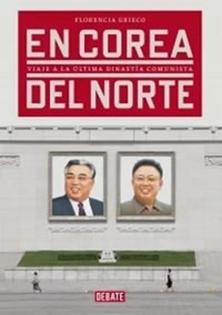 En Corea del Norte: Viaje a la Última Dinastía Comunista